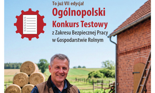 Zdjęcie do VII edycja Og&oacute;lnopolskiego Konkursu Testowego z Zakresu Bezpiecznej Pracy w Gospodarstwie Rolnym &bdquo;Rola rolnika, by upadku unikał&rdquo;
